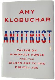 Signed AMY KLOBUCHAR Hardcover Book, 'ANTITRUST,' 1st First Edition, Circa 2021, Approx 9.5' X 6.75'