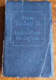 #100 - 1926 How To Say It Helpful Hints On English By Charles Lurie