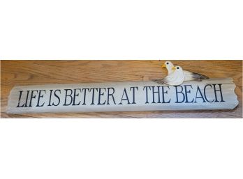 Life Is Better At The Beach Sign