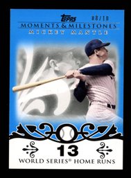 2008 Topps Baseball Moments & Milestones Mickey Mantle #'d 8/10