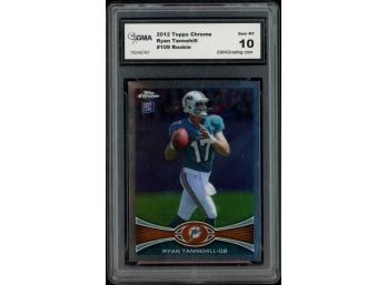 2012 TOPPS CHROME #109 RYAN TANNEHILL ROOKIE CARD GMA 10 GEM MINT