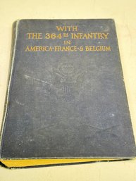 With The 364th Infantry In America France And Belgium