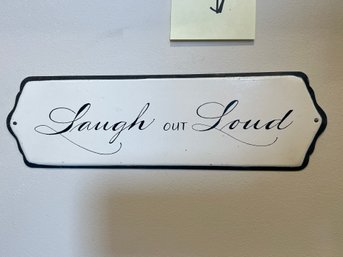 117 - METAL SIGN, LAUGH OUT LOUD