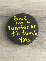 Vintage Pin, Don't Make Me Touch You!