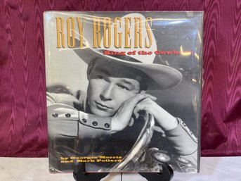 1994 Roy Rogers King Of The Cowboys Book By George Morris And Mark Pollard With Dust Jacket