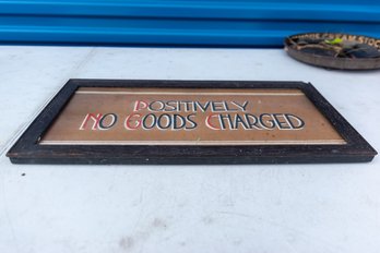 'positively No Goods Charged' Framed