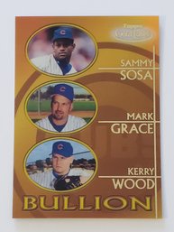 2000 Topps Gold Label Bullion Sammy Sosa, Mark Grace, Kerry Wood Baseball Card Cubs