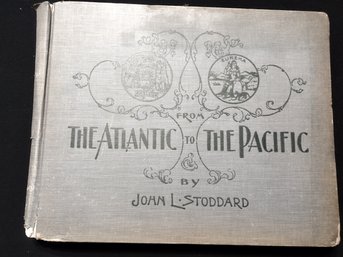 Antique Book 1899 Pictorial From The Atlantic To The Pacific By John Stoddard