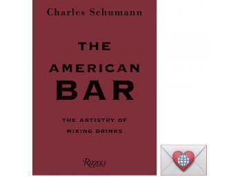 The American Bar: The Artistry Of Mixing Drinks Book By Charles Schumann