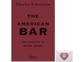 The American Bar: The Artistry Of Mixing Drinks Book By Charles Schumann