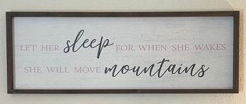 ' Let Her Sleep For When She Wakes She Will Move Mountains' Decorative Sign