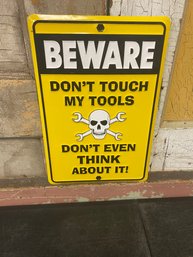Beware Dont Touch My Tools Sign C3