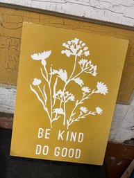 'be Kind Do Good' Sign (Z3)