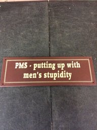 Funny 'PMS' Sign (Z7)