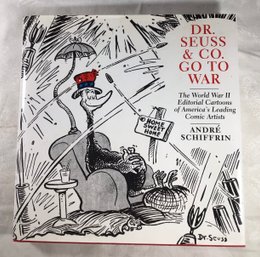 Dr. Seuss & Co. Go To War, By Andre Schiffrin - 2009