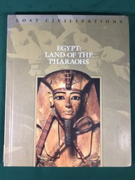 Lost Civilizations: Egypt, The Land Of The Pharaohs: Time Life Books