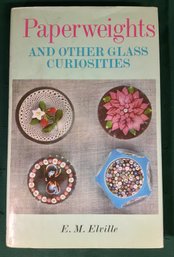 Paper Weights And Other Glass Curiosities: By E.M. Elville