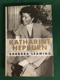 Katherine Hepburn: By Barbara Leaming - 1st American Edition