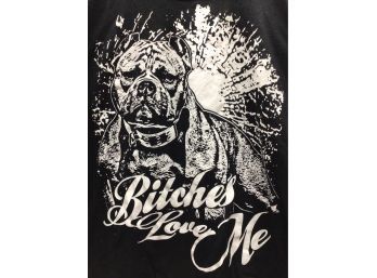 Bitches Love Me T-shirt - 2XL