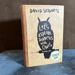 Signed Copy Of David Sedaris' 'Let's Explore Diabetes With Owls' (EF) (LR3)