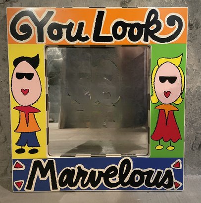 SMALL 'YOU LOOK MARVELOUS' MIRROR MADE BY 2 GRRRLS