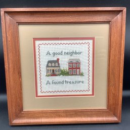 Cross Stitch Framed Art- A Good Neighbor A Found Treasure