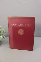 Vintage 1st Edition Hardcover  Of Peasant Art In Europe Book By H. Th. Bossert