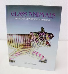 Glass Animals 3500 Years Of Artistry And Design By Albane Dolez, Henry Abrams Publisher 1988