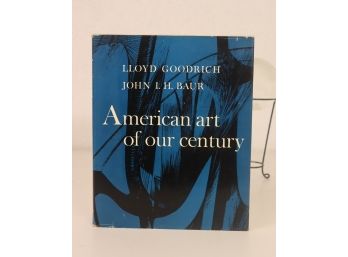 ART/History - American Art Of Our Century, Whitney Museum Of Art, 1961 Goodrich & Baur