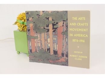 BOOK/Int-Ext Design - The Arts & Crafts Movement In America 1876-1916,  Robert Judson Clark, 1972 Princeton