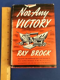 Nor Any Victory: Ray Brock, 1942, Reynal And Hitchcock,  First Edition, With Dust Jacket