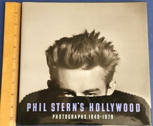 PHIL STERN'S HOLLYWOOD: PHOTOGRAPHS, 1940-1979, Hardcover With Lipped Dust Jacket, Stated First Edition