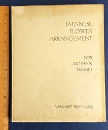 JAPANESE FLOWER ARRANGEMENT: FOR MODERN HOMES, Preininger, Margaret 1937 2nd Edition