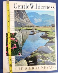 Gentle Wilderness The Sierra Nevada With John Muir (text) Richard Kaufman (photos) 1995. First Edition