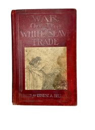 War On The White Slave Trade By Ernest Bell 1909 Antique Book