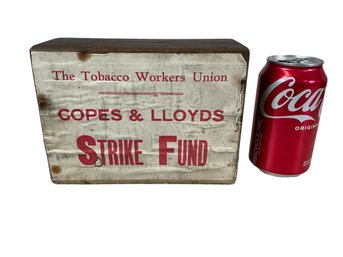 Antique Circa 1920 Tobacco Workers Union Strike Fund Collection Box Copes And Lloyds