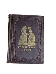 Antique Book 1847 True Politeness A Hand Book Of Etiquette For Ladies By An American Lady