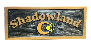 Hand Carved Shadowland Sign By Artist Robert Viau