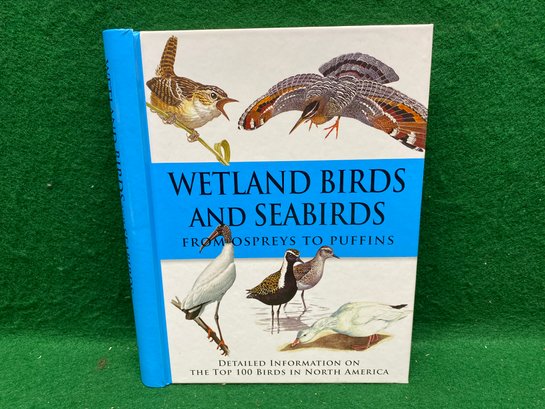 Wetland Birds And Seabirds From Ospreys To Puffins. 192 Page Illustrated Hard Cover Book. Yes Shipping.