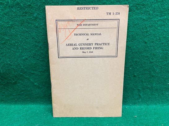 World War II Ariel Gunnery Practice And Record Firing Technical Manual. War Department May 7, 1942.
