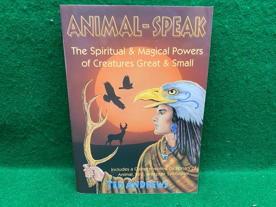 Animal-Speak. The Spiritual & Magical Powers Of Creatures Great & Small. By Ted Andrews. 383 Pg ILL SC Book.