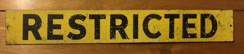 Vintage Metal Restricted Yellow Sign