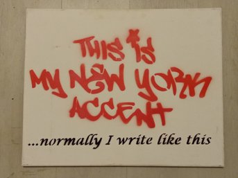 Contemporary  This Is My Ny Accent Graffiti  Spray  Paint On Canvas