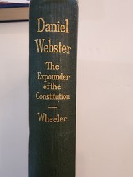 1905 1st Ed Daniel Webster Expounder Of The Constitution