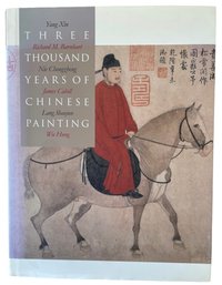 1997 'Three Thousand Years Of Chinese Painting' By Richard M. Barnhart