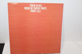 1974 Philip Glass - Music In Twelve Parts - Parts 1 & 2 - UK Import