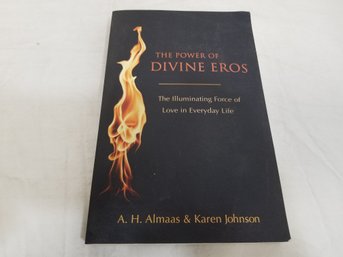 The Power Of Divine Eros: The Illuminating Force Of Love In Everyday Life Book By A. H. Almaas And Karen Johns