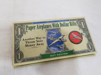 Paper Airplanes With Dollar Bills: Another Way To Throw Your Money Away By Duy Nguyen