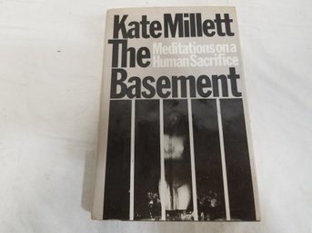 The Basement: Meditations On A Human Sacrifice Kate Millett