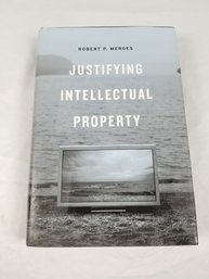 Justifying Intellectual Property Book By Robert P. Merges